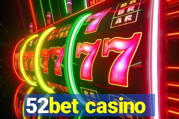 52bet casino